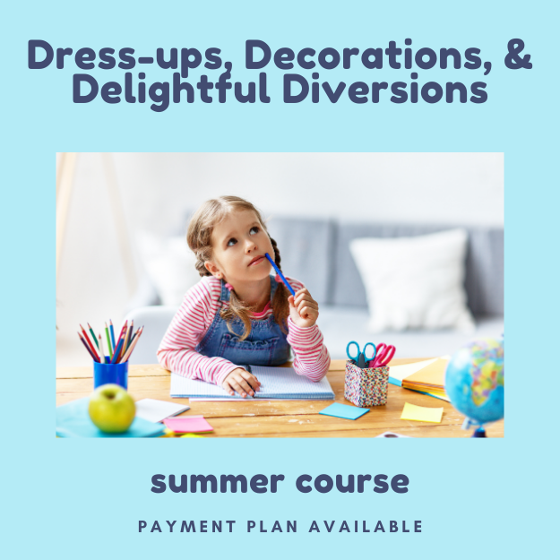 Dress-ups, Decorations, & Delightful Diversions, 3rd-8th, summer 2026