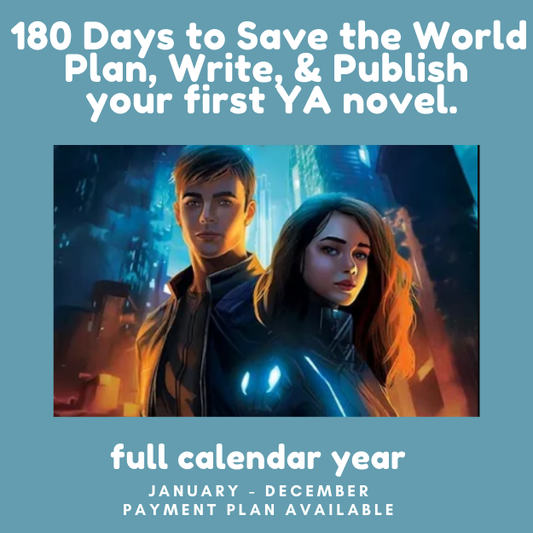 180 Days to Save the World: Plan, Write, and Publish your YA novel in one year. 9th-adult. 2025-2026. Instructor Bell.